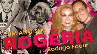 PARA SEMPRE, ROGÉRIA! (inclui fotos/vídeos raros e inéditos) (por Rodrigo Faour)