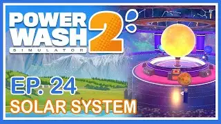 PowerWash Simulator 2 | Ep. 24 | Cleaning the Solar System
