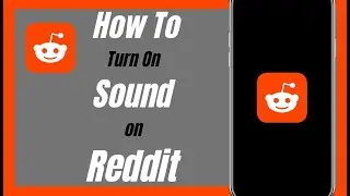 How To Turn On Sound On Reddit