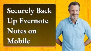 Securely Back Up Evernote Notes on Mobile