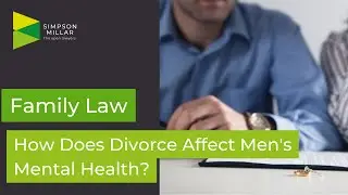 How Does Divorce Affect Men&rsquo;s Mental Health?