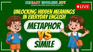 Live: Metaphor vs. Simile: Unlocking Hidden Meanings in Everyday English