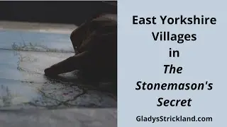 East Yorkshire Villages in The Stonemason's Secret - Art and History in My Fiction