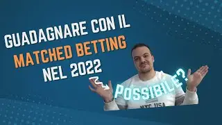 GUADAGNARE ONLINE: MATCHED BETTING Nel 2022?