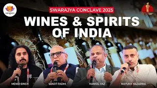 Wines & Spirits of India: Global Potential | Panel Discussion | #SwarajyaConclave | #sangamtalks