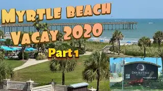 Myrtle Beach Vlog 2020 Beach Days Vacay | DoubleTree by Hilton | Springmaid Pier | Part 1