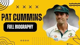 Pat Cummins Full Biography | Fast bowler to Australian captain.