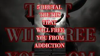5 Brutal Truths That Will Free You From Addiction | Stoicism