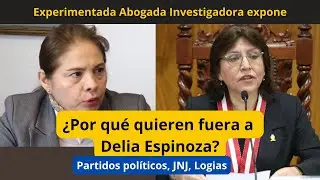 &iquest;Por qu&eacute; quieren fuera a Delia Espinoza? &iquest;Qui&eacute;nes est&aacute;n detr&aacute;s? | Fiscal&iacute;a | JNJ