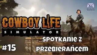 Wygramy starcie? | #15 | Cowboy Life Simulator PL