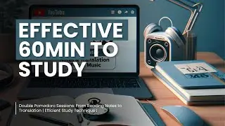 Productive Study with Pomodoro: Notes & Translation + Focus Music | Work Alongside Me