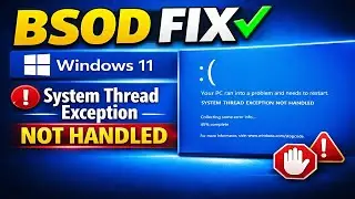 Resolve &lsquo;System Thread Exception Not Handled&rsquo; BSOD Error on Windows 11