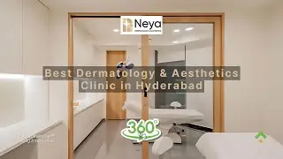 360&deg; Virtual Tour of Neya Dermatology & Aesthetics Clinic | Hyderabad | 8K Resolution