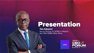 Presentation by Tola Adeyemi, CEO of KPMG Nigeria