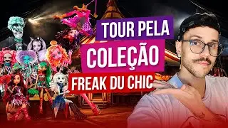 TOUR PELA COLE&Ccedil;&Atilde;O COMPLETA DE FREAK DU CHIC | MONSTER HIGH 🎪