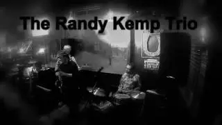 Randy Kemp Trio Live MERCY MERCY MERCY