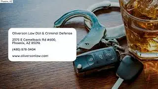 Oliverson Law DUI & Criminal Defense | Phoenix, AZ | Phoenix Criminal Defense Lawyer