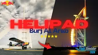 I Tried the Red Bull Burj Al Arab Landing in MSFS 2024 ! (Reality vs Simulator)