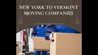 New York To Vermont Moving Companies