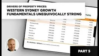 Drivers of Property Prices: Western Sydney Growth Fundamentals Unequivocally Strong