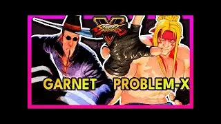 SFV 🥊 Garnet FANG VS Problem X ALEX 🥊 SF5 🥊 Street Fighter 5 🥊