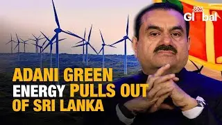 Adani Green Energy Withdraws from Sri Lanka&rsquo;s Wind Farm Projects | Here's Why? | Explained