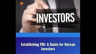 Establishing FDI A Guide for Korean Investors - Lawyer Lily Pham