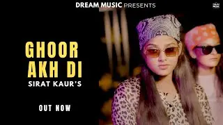 Ghoor Akh Di (Official Video) Sirat Kaur | Mani Bugra | Latest Punjabi Music 2024