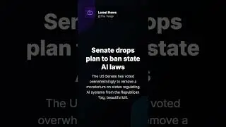 Senate Drops Plan to Ban State Laws on AI Systems