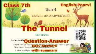 | The Tunnel |  Unit-4 Class 7th English Poorvi New NCERT Book Question Answer with Summary.