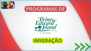 Como Imigrar para Prince Edward Island!!!