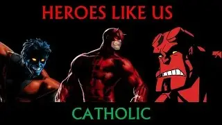Heroes Like Us: Catholic