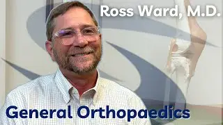 Ross Ward, M.D. General Orthopaedic Physician