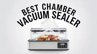 🔥 Best Chamber Vacuum Sealer in 2024 ☑️ TOP 5 ☑️