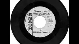 The Scotland Yardleys - Some Guys Have It (Some Guys Never Will)