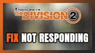 How to FIX The Division 2 Not Responding!