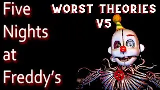 Worst Theories In Five Nights at Freddy's V5