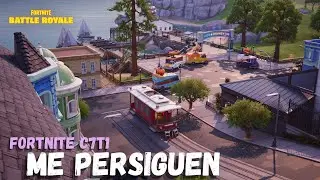 ME PERSIGUEN! | FORTNITE C7T1