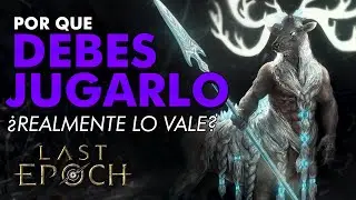 LAST EPOCH | &iquest;Vale la pena? 🤔 &iexcl;Razones por lo cual DEBES JUGARLO!