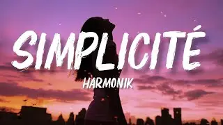 Harmonik - Simplicité (Lyrics) K-zinno