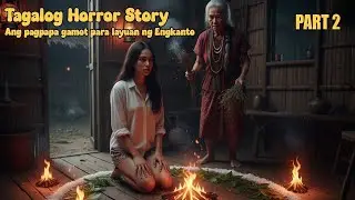 Engkanto na nag ka Gusto sa Babae Part 2 | Tagalog Horror Story