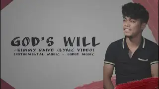 GOD'S WILL - Kimmy Naive (Lyric Video)