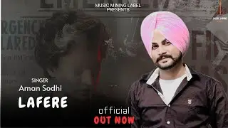 LAFERE | AMAN SODHI | MUSIC MINING | NEW PUNJABI SONG 2025