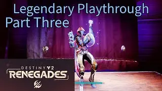Qwest? Destiny 2 renegades legendary difficulty part 3