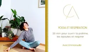 yoga et respiration : mouvements pour la cage thoracique et les épaules  20 min avec Emmanuelle
