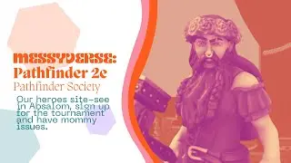 Pathfinder 2e | Messyverse | Pathfinder Society | Regent of Steel Fist Tournament 7
