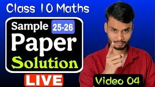 📘 Class 10 Maths | Sample Paper Solution 📝 | Lecture 04 | Live Class 👨‍🏫By Rahul Sharma
