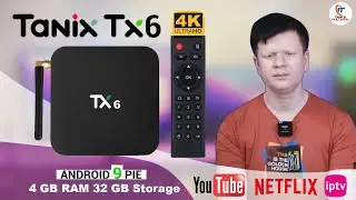 TANIX TX6 | 4GB RAM 32GB ROM | ANDROID TV BOX | UNBOXING & REVIEW