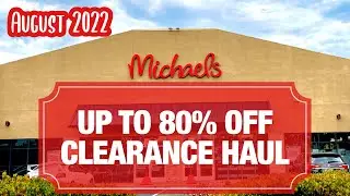 Michaels Clearance Haul | up to 80% off | August 2022