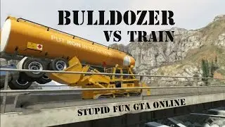 Bulldozer vs Train (Stupid Fun GTA Online)